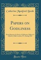 Papers on Godliness