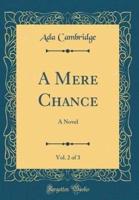 A Mere Chance, Vol. 2 of 3