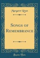 Songs of Remembrance (Classic Reprint)