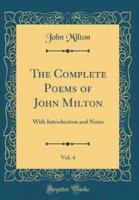 The Complete Poems of John Milton, Vol. 4