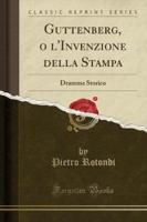 Guttenberg, O l'Invenzione Della Stampa