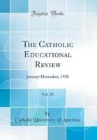 The Catholic Educational Review, Vol. 18
