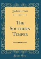 The Southern Temper (Classic Reprint)