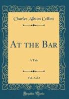 At the Bar, Vol. 2 of 2
