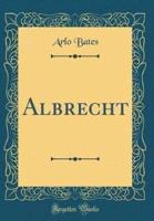 Albrecht (Classic Reprint)