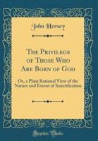 The Privilege of Those Who Are Born of God