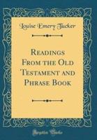 Readings from the Old Testament and Phrase Book (Classic Reprint)
