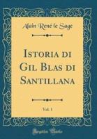 Istoria Di Gil Blas Di Santillana, Vol. 1 (Classic Reprint)