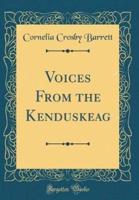 Voices from the Kenduskeag (Classic Reprint)
