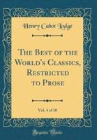 The Best of the World's Classics, Restricted to Prose, Vol. 4 of 10 (Classic Reprint)