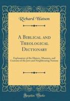 A Biblical and Theological Dictionary