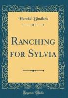Ranching for Sylvia (Classic Reprint)
