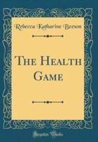 The Health Game (Classic Reprint)