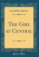 The Girl at Central (Classic Reprint)
