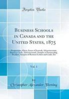 Business Schools in Canada and the United States, 1875, Vol. 1