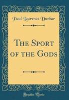 The Sport of the Gods (Classic Reprint)