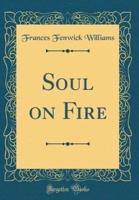 Soul on Fire (Classic Reprint)