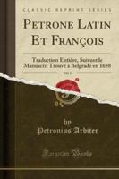 Petrone Latin Et Franï¿½ois, Vol. 1