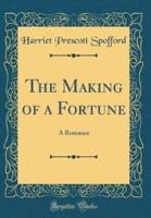 The Making of a Fortune