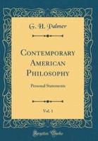 Contemporary American Philosophy, Vol. 1