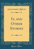 It, and Other Stories (Classic Reprint)