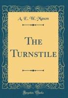 The Turnstile (Classic Reprint)