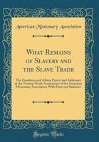 What Remains of Slavery and the Slave Trade