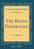 The Rising Generation (Classic Reprint)