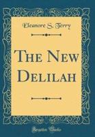 The New Delilah (Classic Reprint)