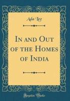 In and Out of the Homes of India (Classic Reprint)