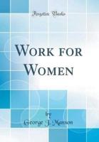 Work for Women (Classic Reprint)