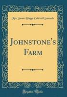 Johnstone's Farm (Classic Reprint)