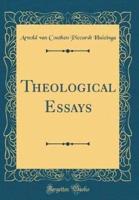 Theological Essays (Classic Reprint)