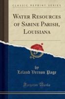 Water Resources of Sabine Parish, Louisiana (Classic Reprint)