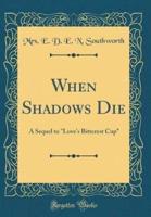 When Shadows Die