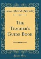 The Teacher's Guide Book (Classic Reprint)