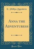 Anna the Adventuress (Classic Reprint)
