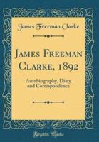 James Freeman Clarke, 1892