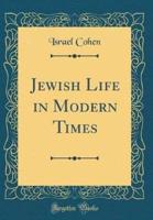 Jewish Life in Modern Times (Classic Reprint)