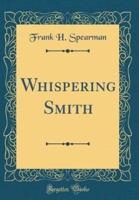 Whispering Smith (Classic Reprint)