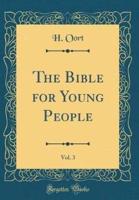 The Bible for Young People, Vol. 3 (Classic Reprint)