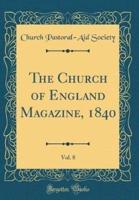 The Church of England Magazine, 1840, Vol. 8 (Classic Reprint)