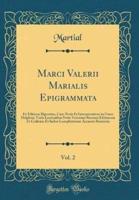 Marci Valerii Marialis Epigrammata, Vol. 2