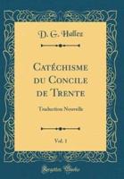 Catï¿½chisme Du Concile De Trente, Vol. 1