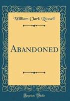 Abandoned (Classic Reprint)