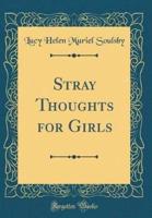 Stray Thoughts for Girls (Classic Reprint)