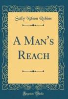 A Man's Reach (Classic Reprint)