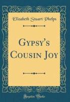 Gypsy's Cousin Joy (Classic Reprint)