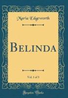 Belinda, Vol. 1 of 3 (Classic Reprint)