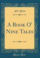 A Book O' Nine Tales (Classic Reprint)